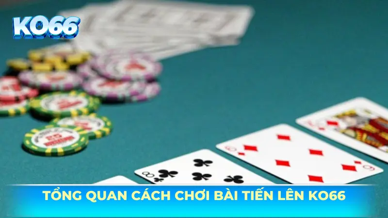 Cách chơi bài Tiến Lên